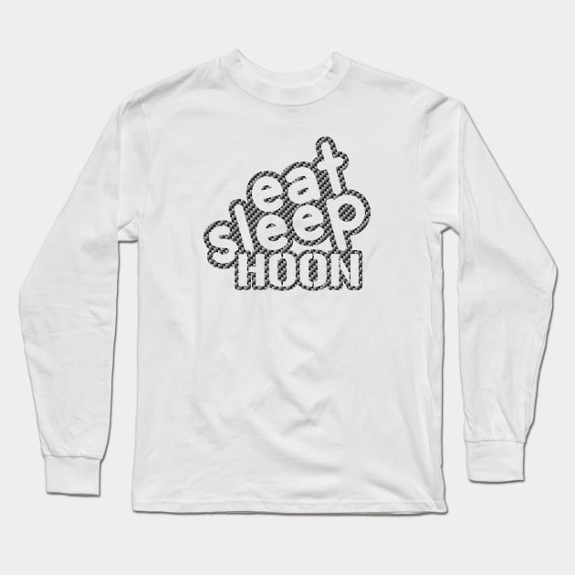 Eat Sleep Hoon - Carbon Long Sleeve T-Shirt by AStickyObsession